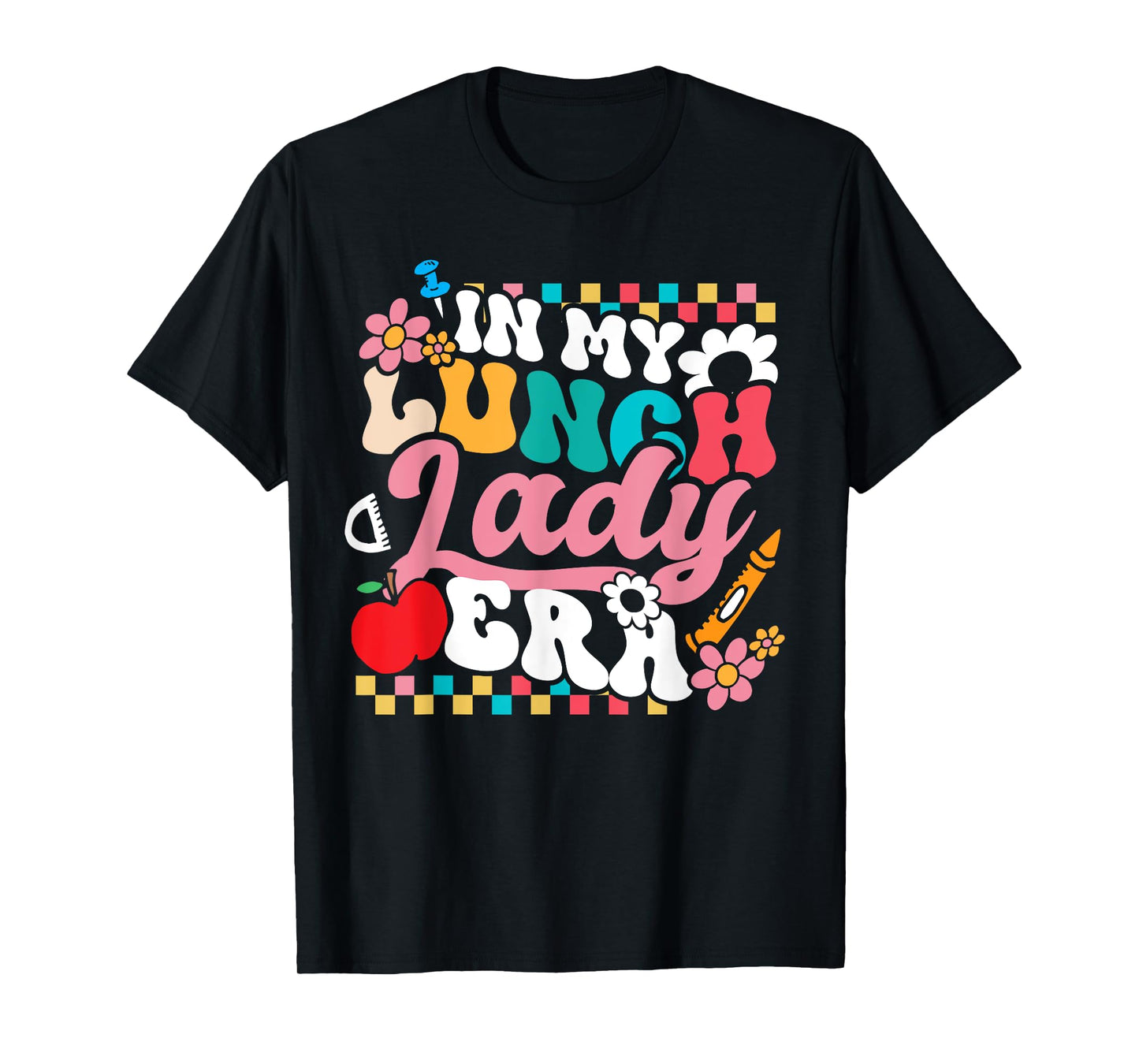 In My Lunch Lady Era Cafeteria Crew Groovy Back To School T-Shirt