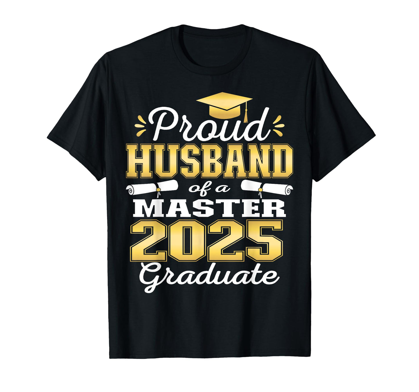 Proud Husband of 2025 Class Master Graduate Family Grad 25 T-Shirt