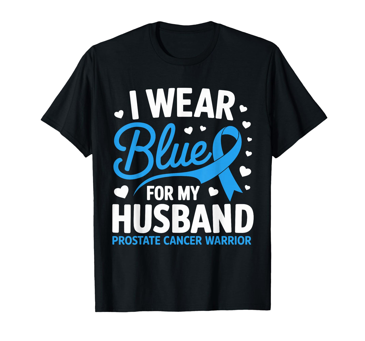 I Wear Light Blue For My Husband Prostate Cancer Awareness T-Shirt