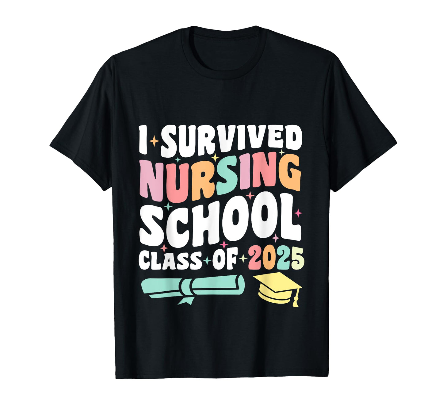 I Survived Nursing School Class Of 2025 New Nurse Graduation T-Shirt