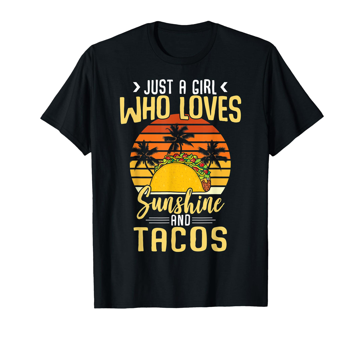 Funny Just A Girl Who Loves Sunshine And Tacos Taco Lovers T-Shirt