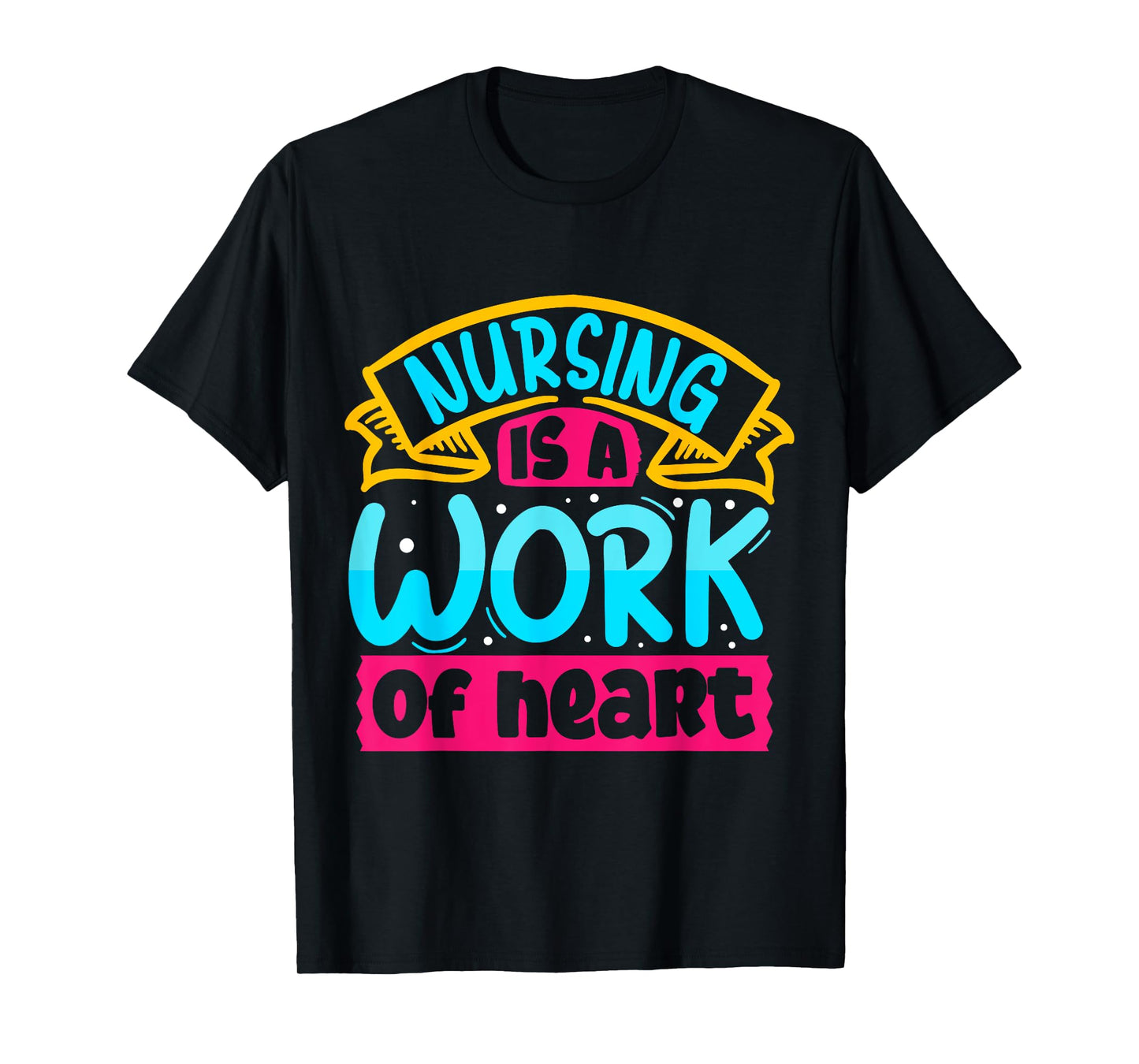 Nursing Is A Work Of Heart | Nurse T-Shirt
