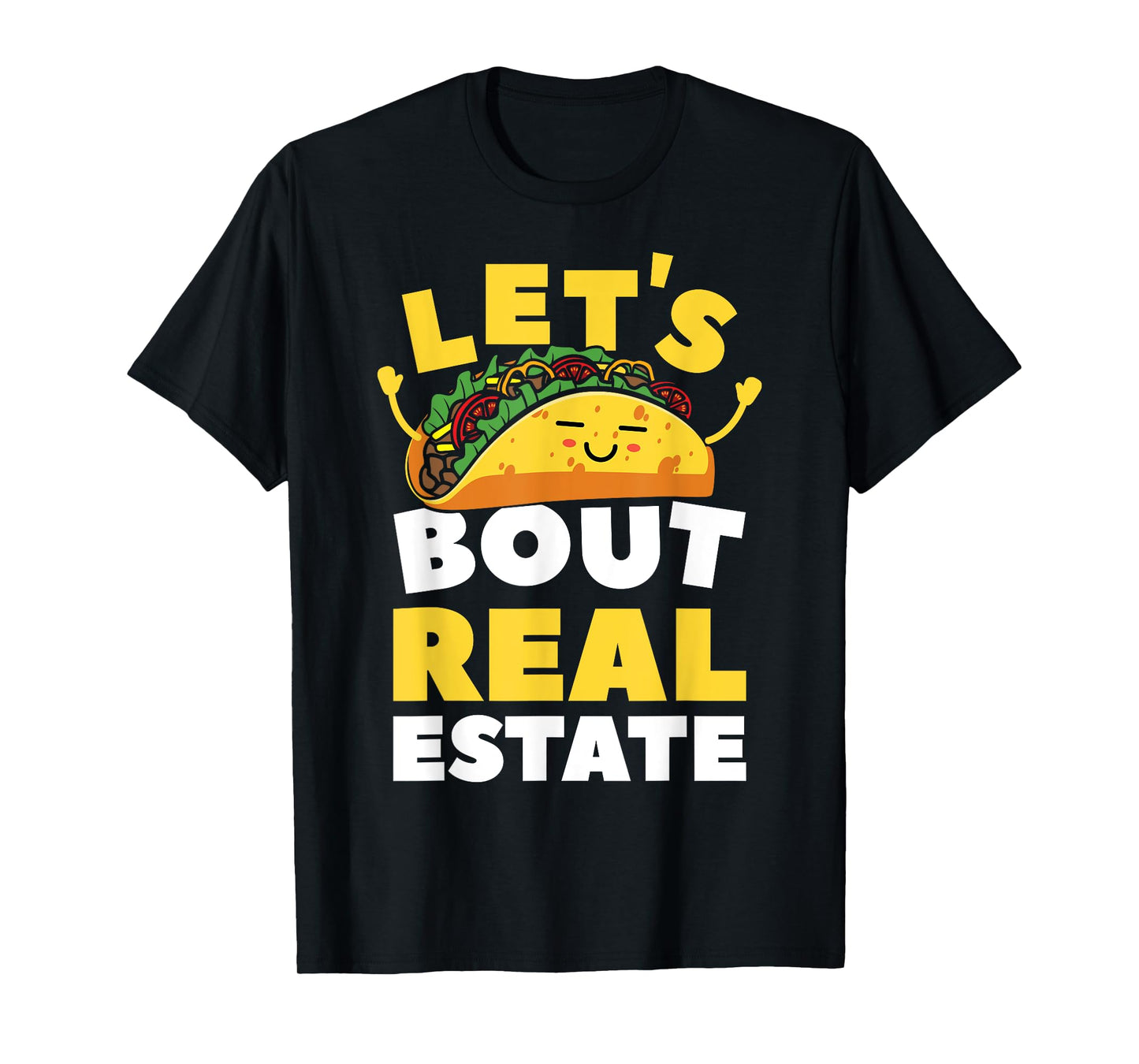 Let's Taco Bout Real Estate T-Shirt Broker Realtor Shirt T-Shirt