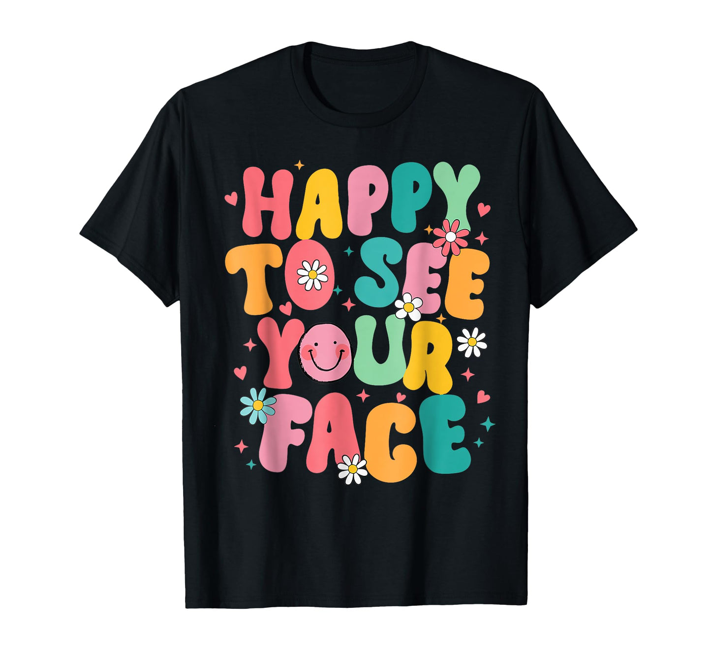 happy to see your face Teacher back to school T-Shirt