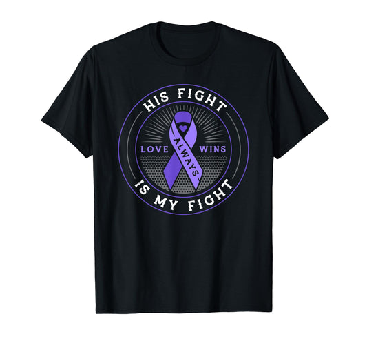 His fight is my fight testicular cancer awareness T-Shirt