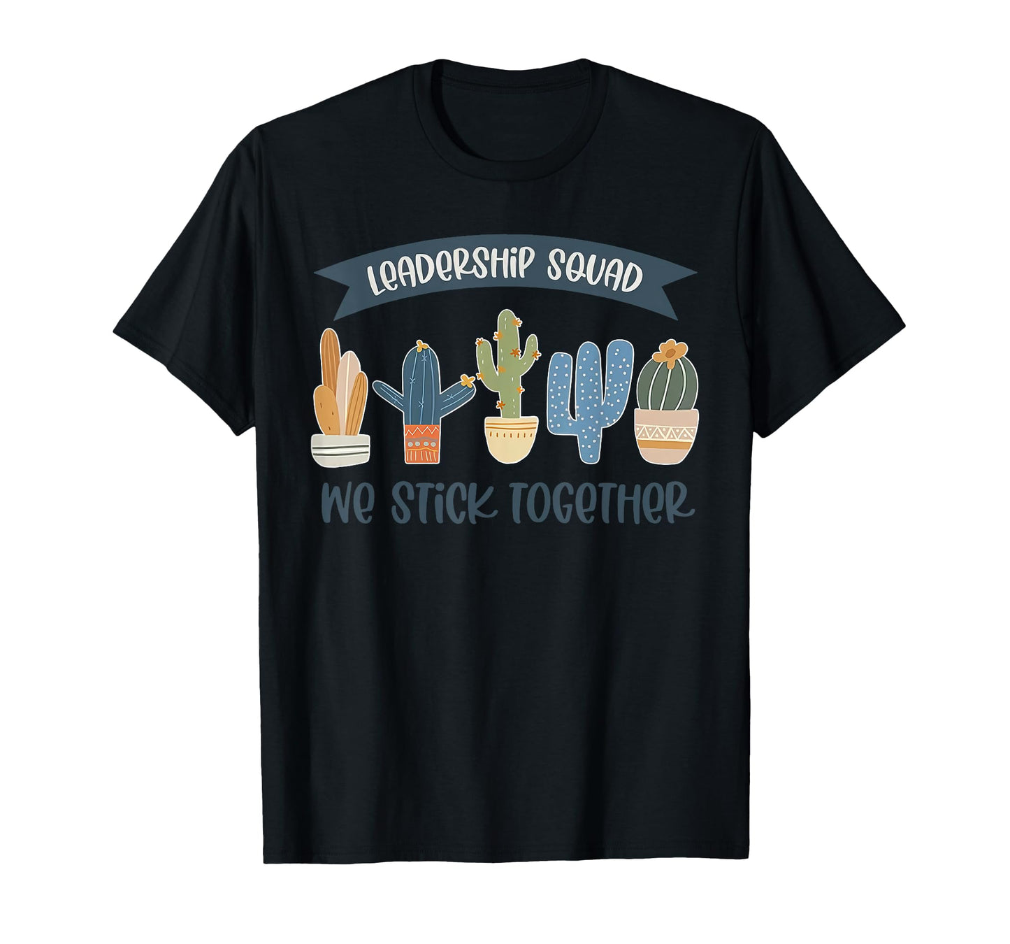 Leadership Squad We Stick Together Teacher Student T-Shirt for Men Women Kids