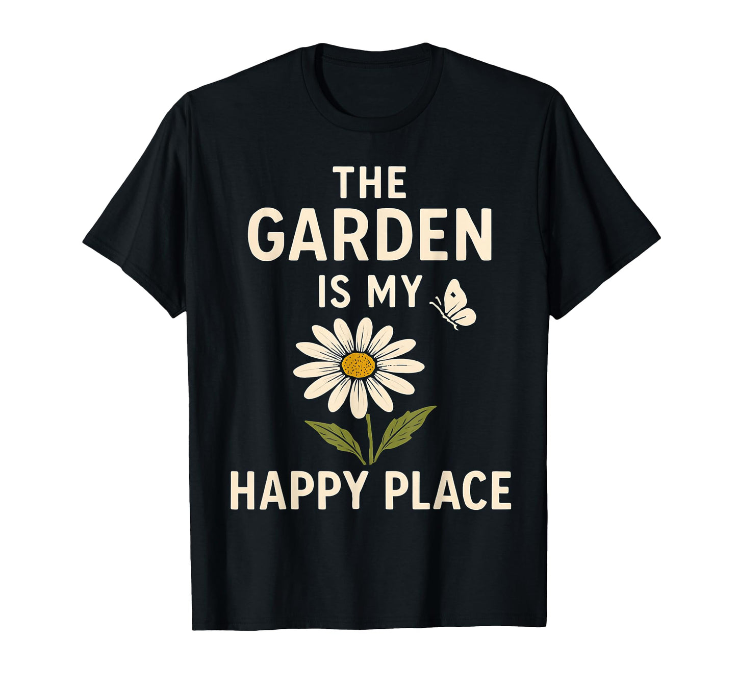 The Garden Is My Happy Place Flower Butterfly Nature T-Shirt