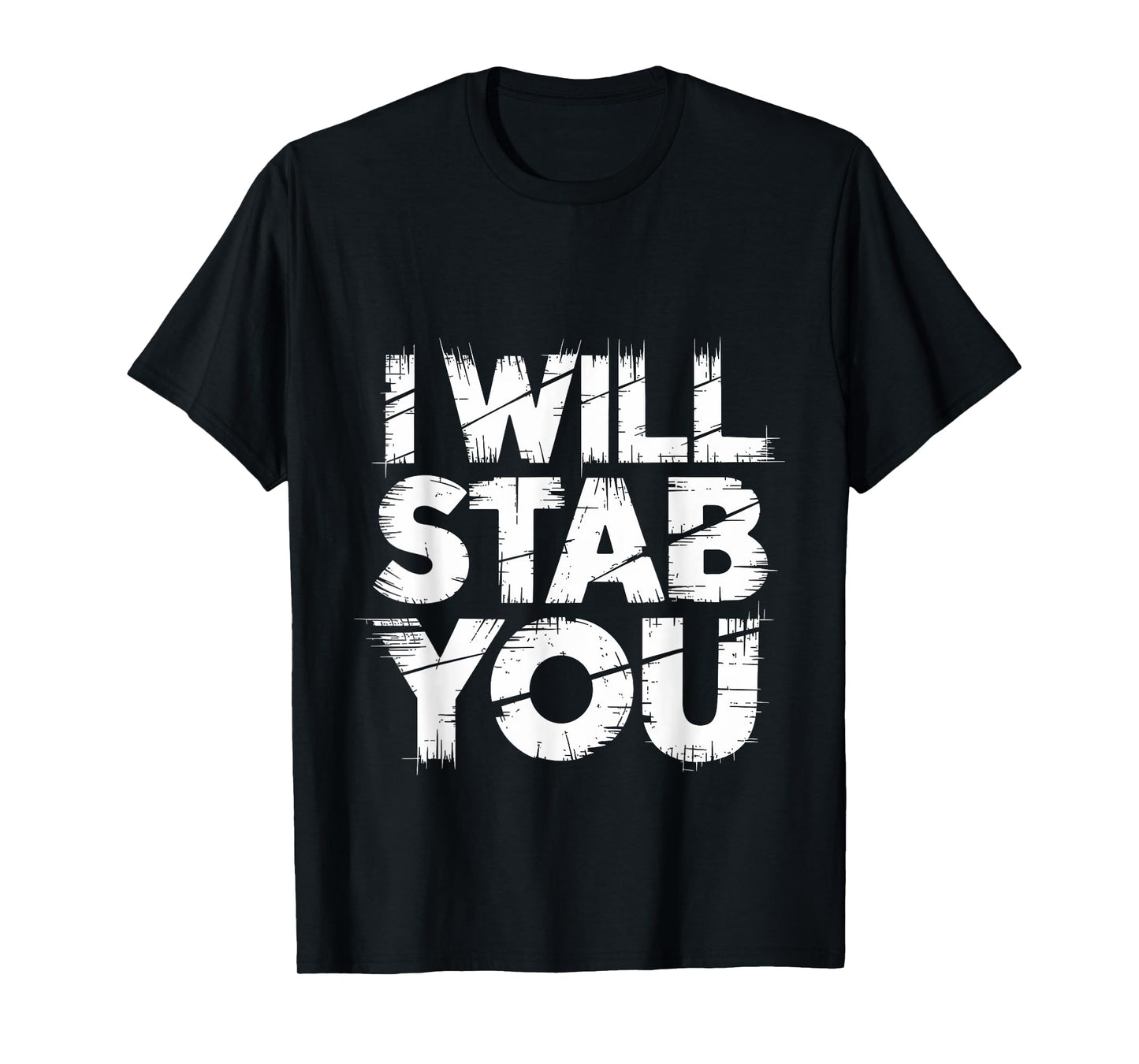 I Will Stab You Medical Nurse Humor Joke |- T-Shirt