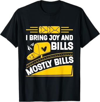 Mailman I Bring Joy And Bills Postal Worker Mail Carrier T-Shirt