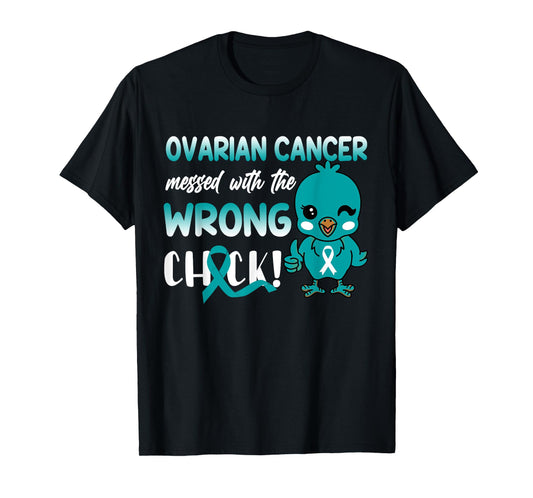 Ovarian Cancer Messed with The Wrong Chick funny T-Shirt
