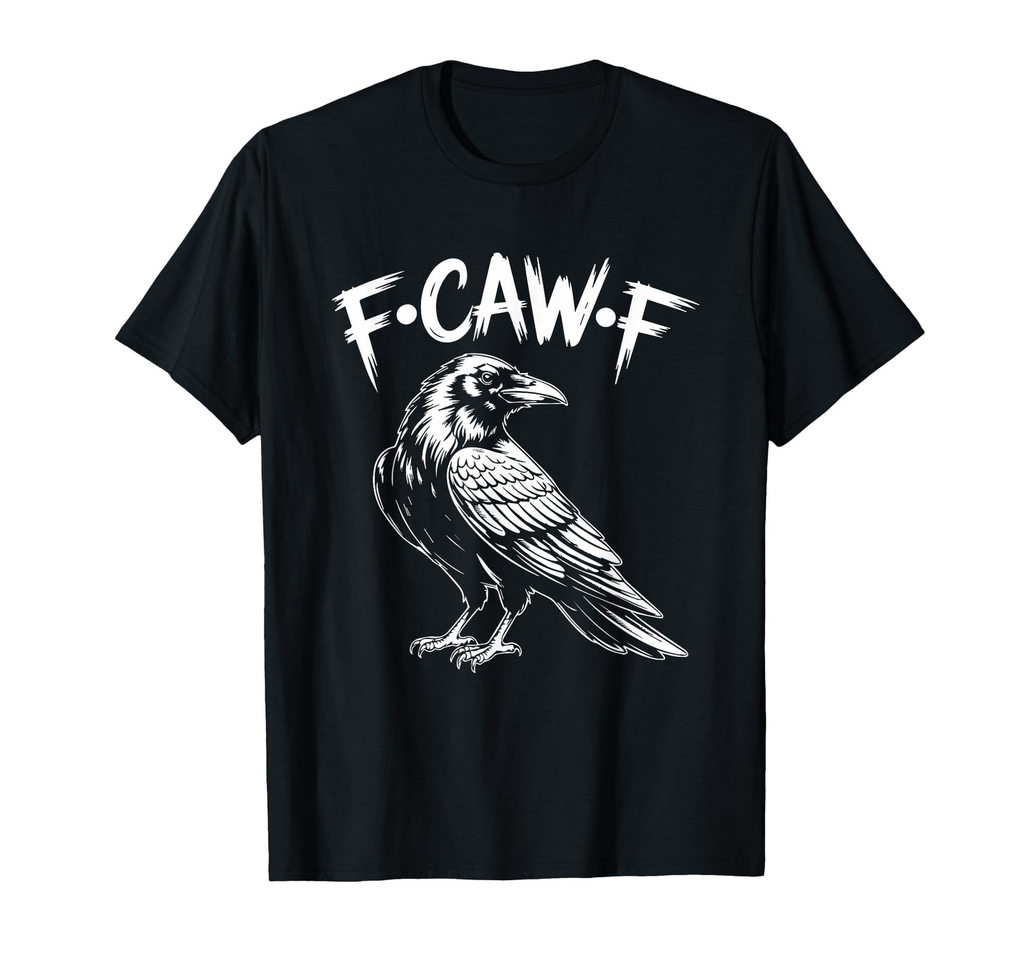Black Crow, F-Caw-F Funny Black Bird Gothic Adult Humor T-Shirt