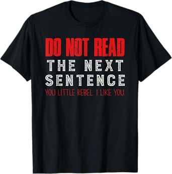 Do Not Read The Next Sentence Reading T-Shirt