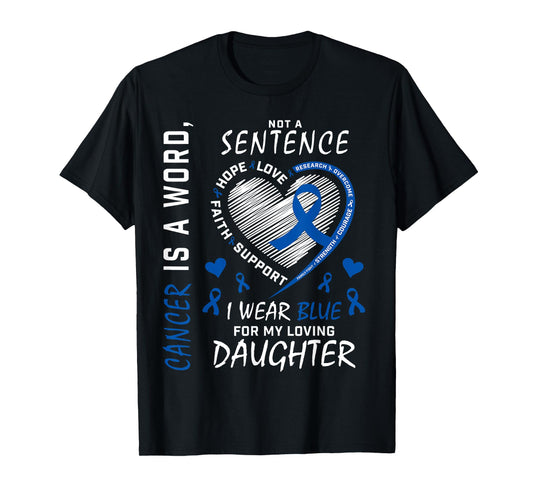 Mom Dad I Wear Blue For My Daughter Colon Cancer Awareness T-Shirt