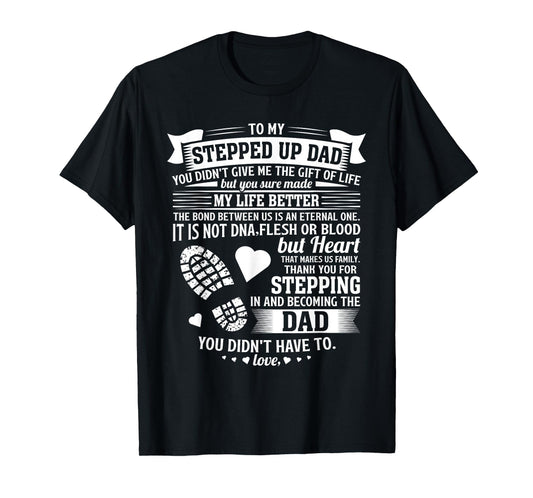 To my stepped up dad thanks for stepping in stepdad birthday T-Shirt