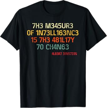 The Measure Of Intelligence Is The Ability To Change Vintage T-Shirt