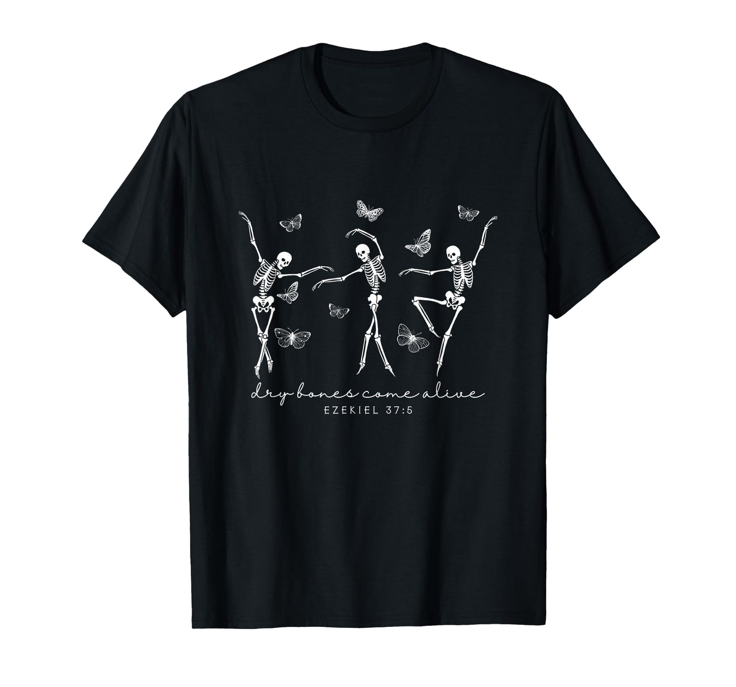 Funny Dry Bones Come Alive Ezekiel 37:5 Danicing Skeleton T-Shirt