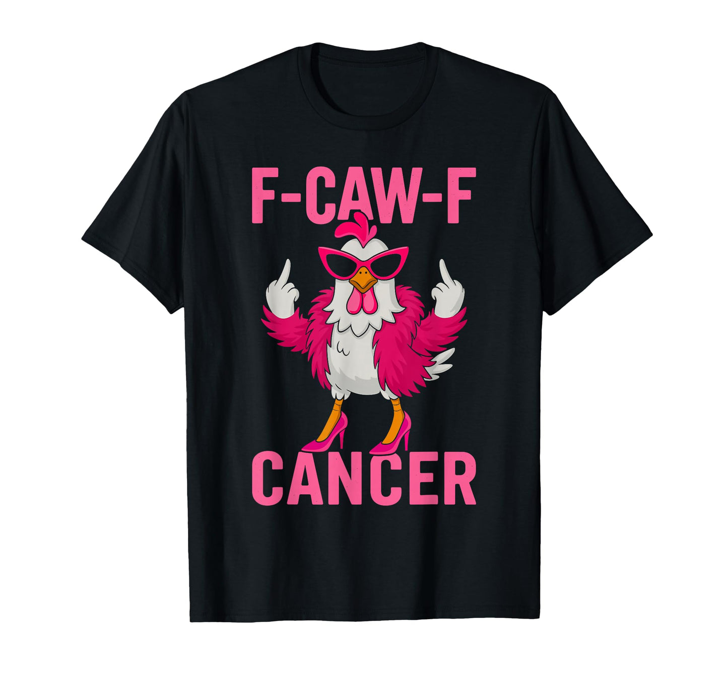 Pink Breast Cancer Awareness F-caw-f Cancer Womens T-Shirt