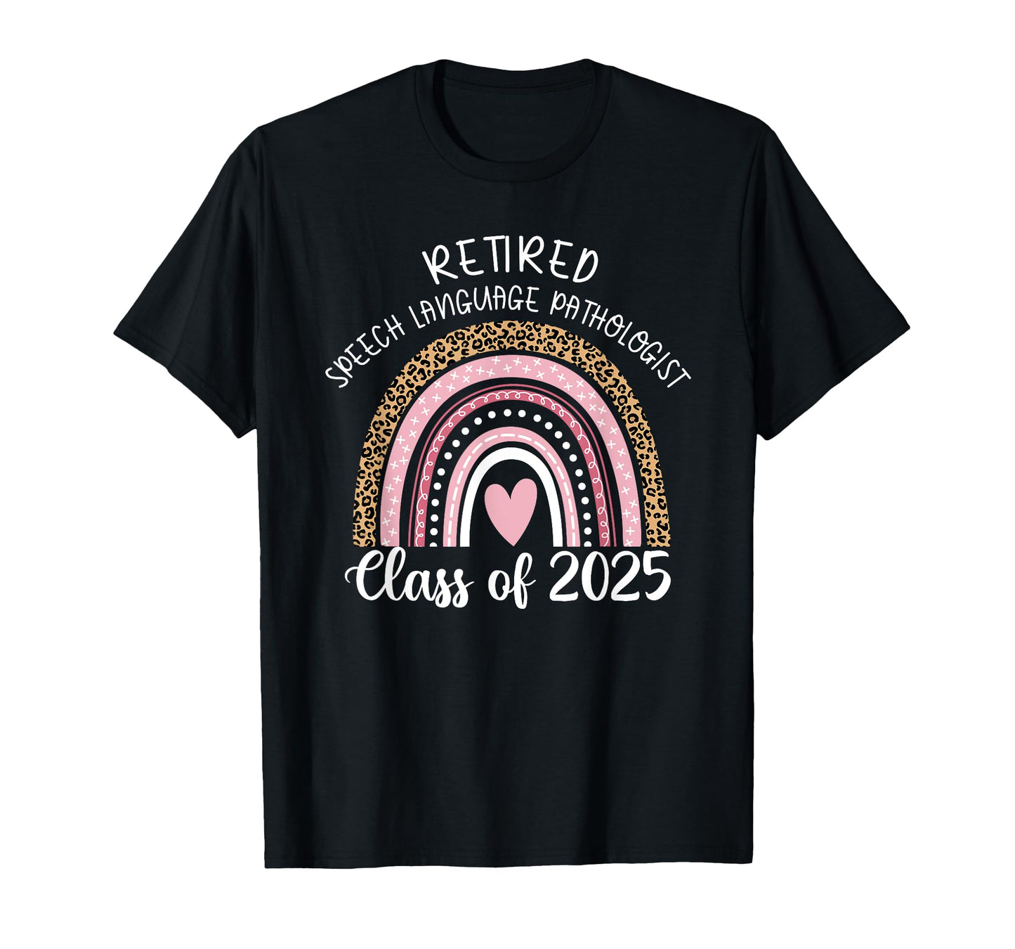 Retired Speech Language Pathologist Class Of 2025 Rainbow T-Shirt