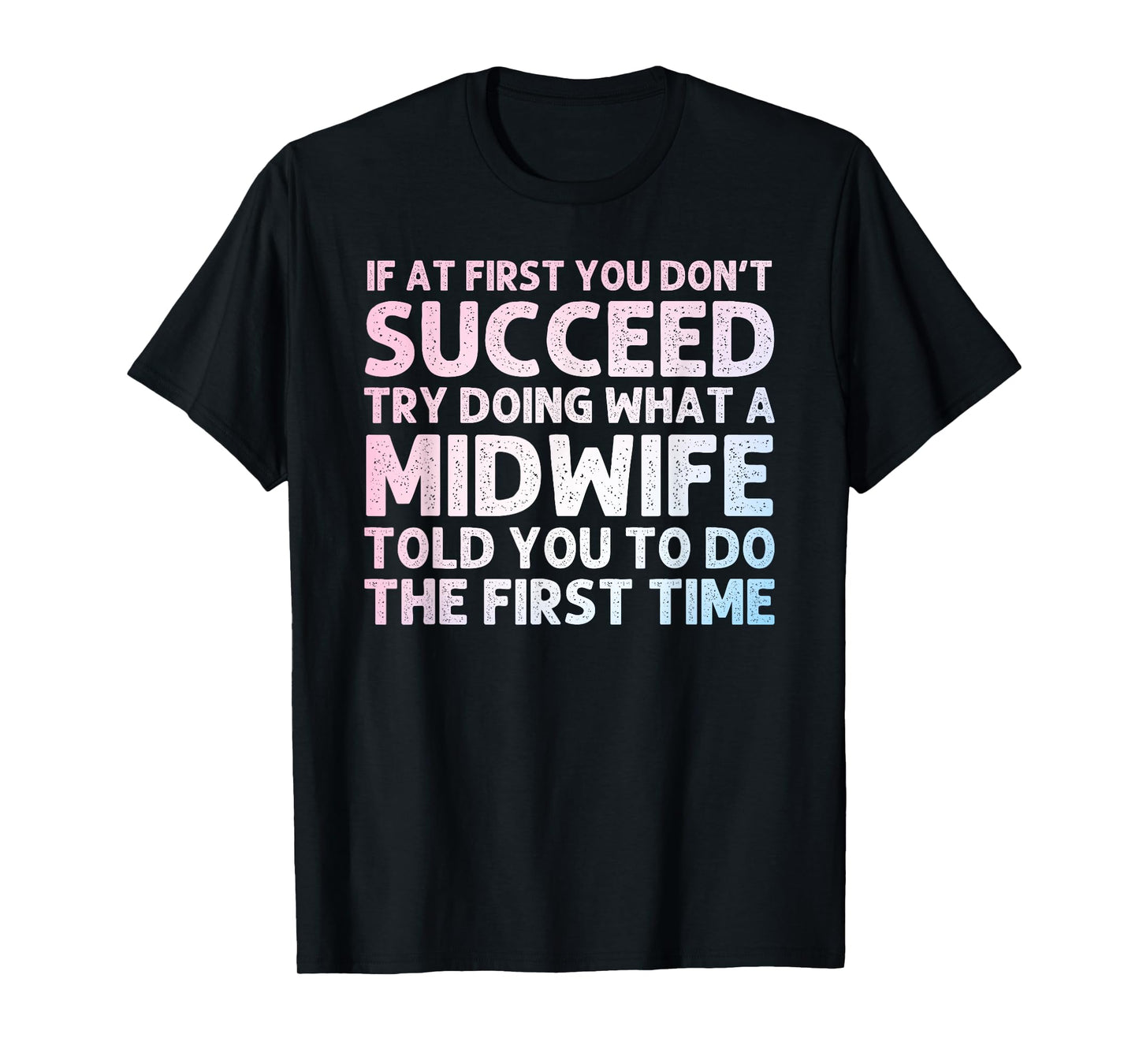 Midwife Art For Women Midwifery Labor And Delivery Midwife T-Shirt