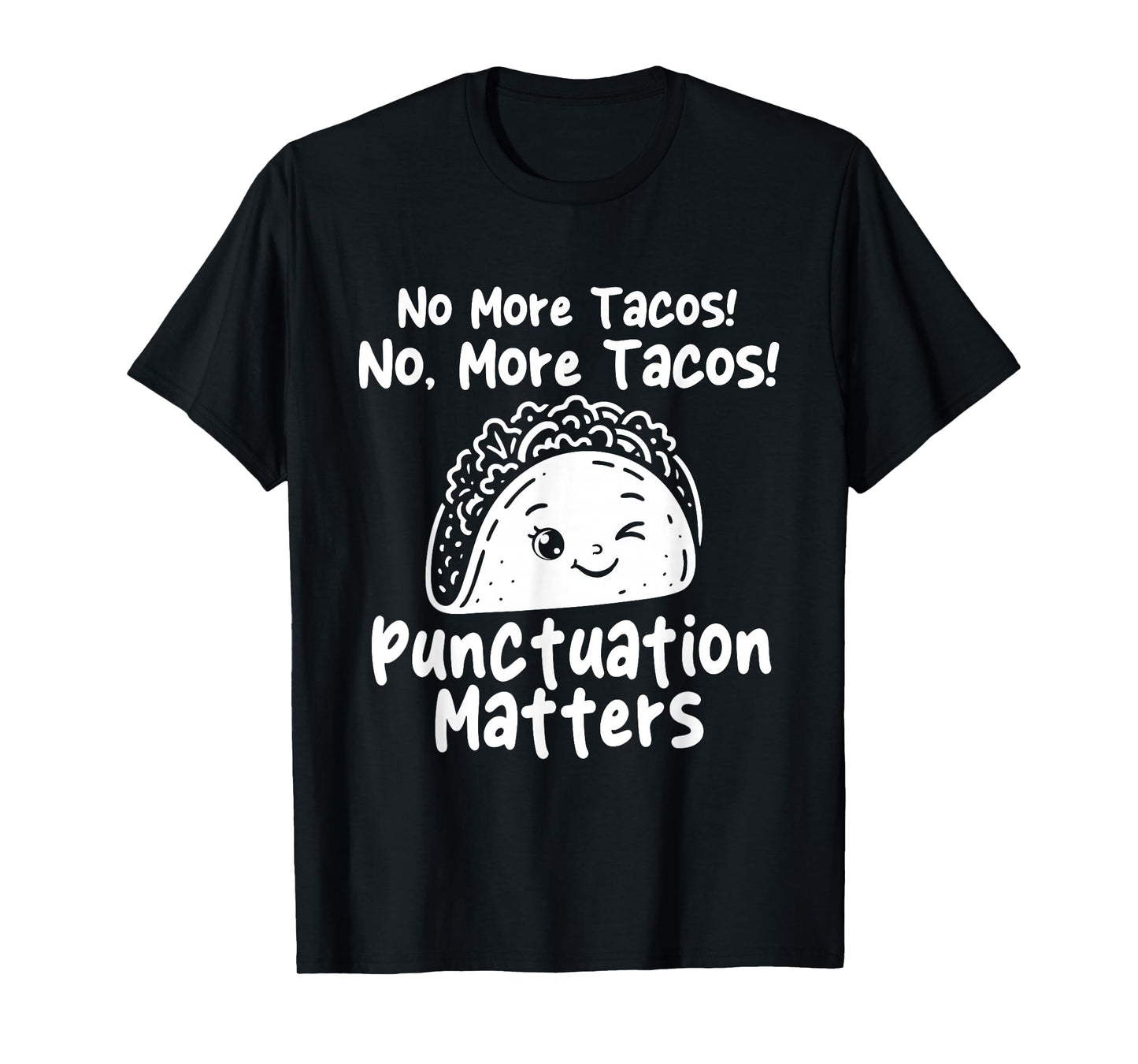 More Tacos - Taco Lover Mexican Food Cinco de Mayo T-Shirt