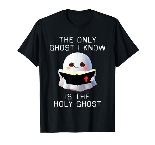 Bible The Only Ghost I Know is The Holy Ghost Boo Halloween T-Shirt