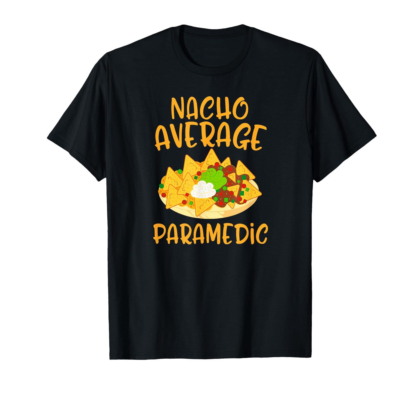 Cinco De Mayo Nacho Average Paramedic Mexican Fiesta Gift T-Shirt