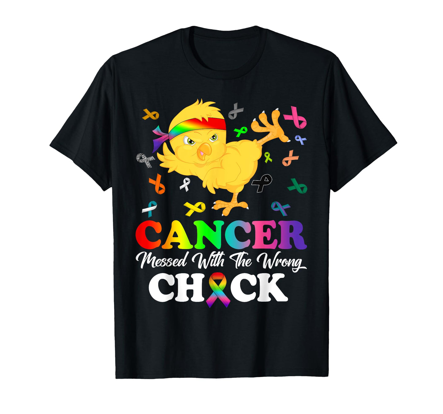 Cancer Messed With Wrong Chick All Ribbons Cancer Awareness T-Shirt