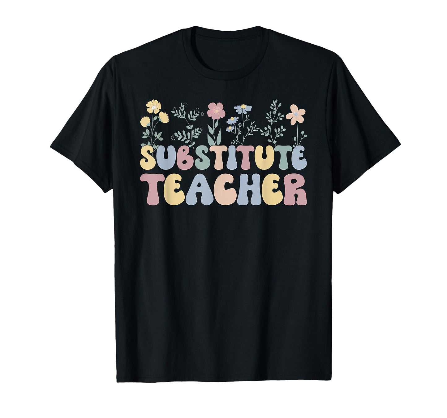 Groovy Substitute Teacher Flowers Sub Teacher T-Shirt for Men Women