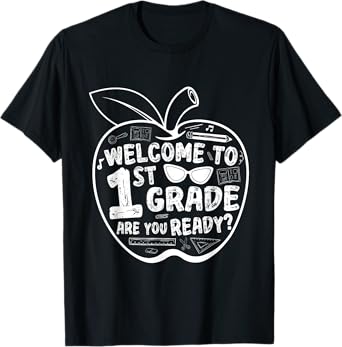 Welcome To 1st Grade Are You Ready? First Grade Teacher T-Shirt