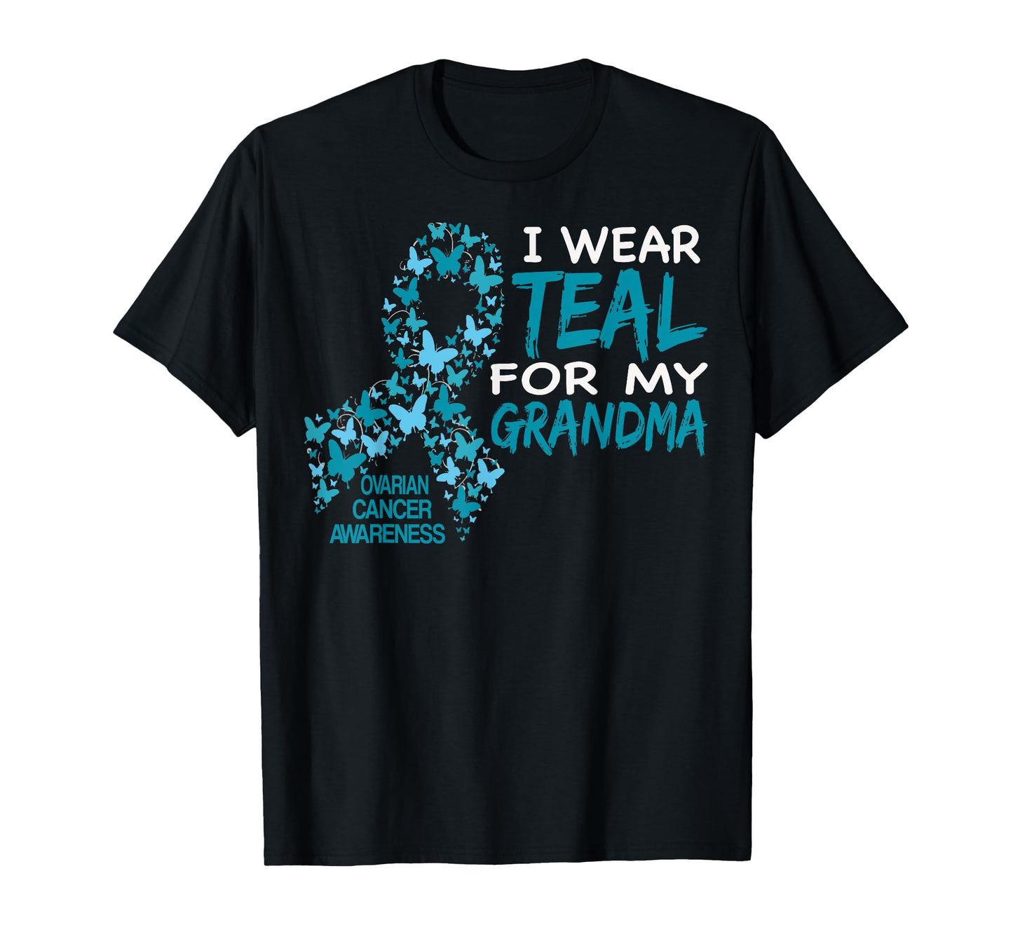 I Wear Teal For My Grandma Ovarian Cancer Awareness T Shirt T-Shirt