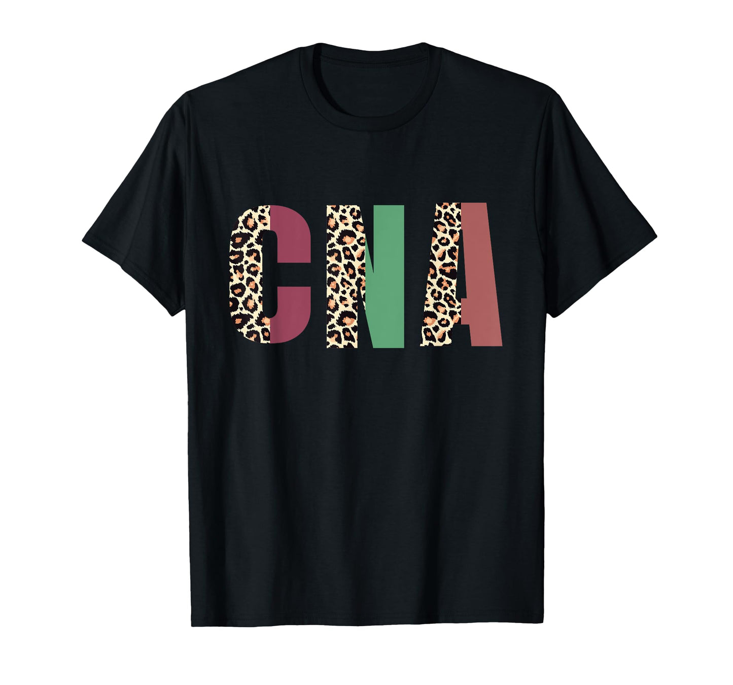 Funny Leopard Nursing Tee Cna, Certified Nursing Assistant T-Shirt