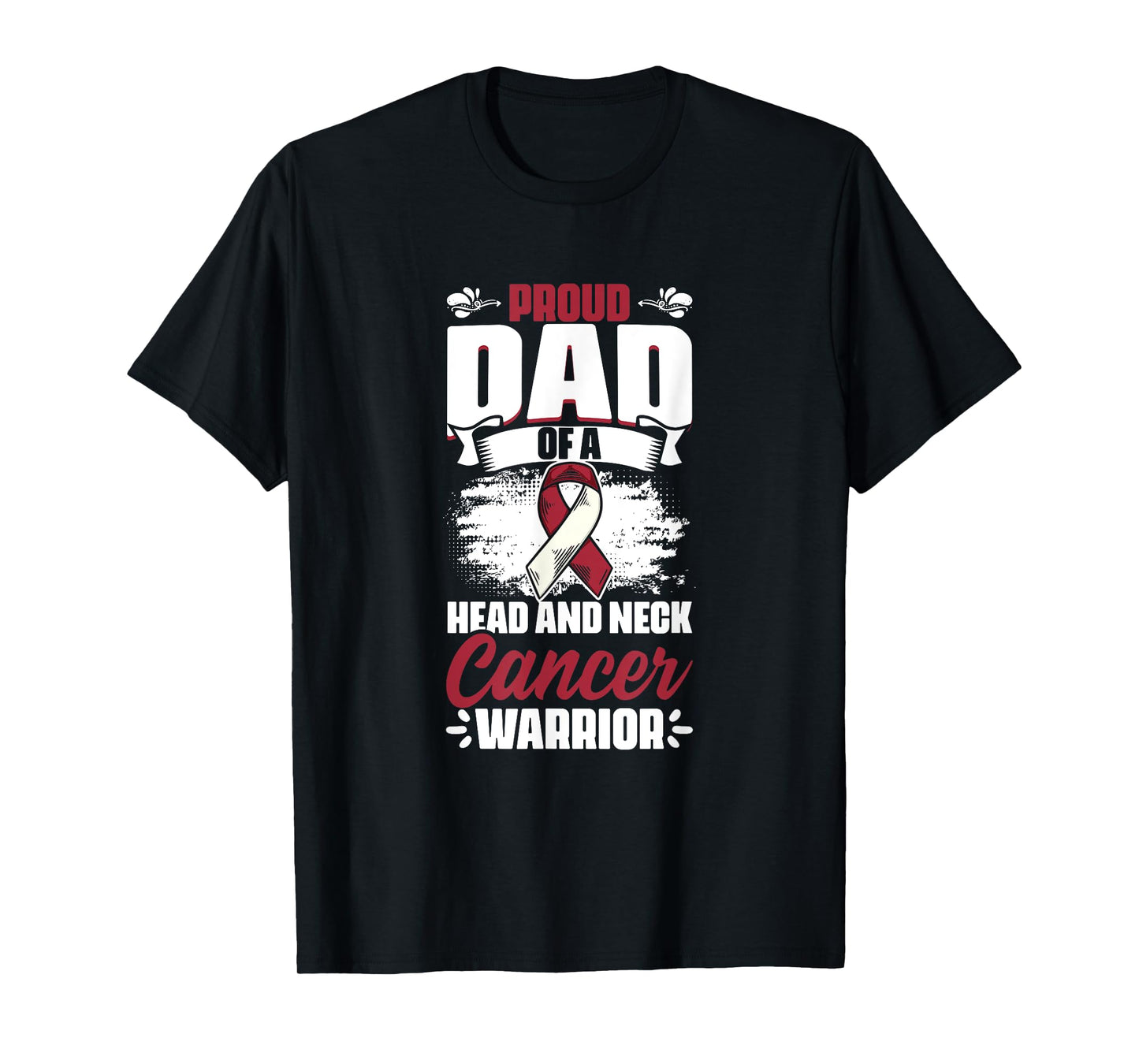 Dad Of A Head And Neck Cancer Warrior Oral Throat Cancer T-Shirt