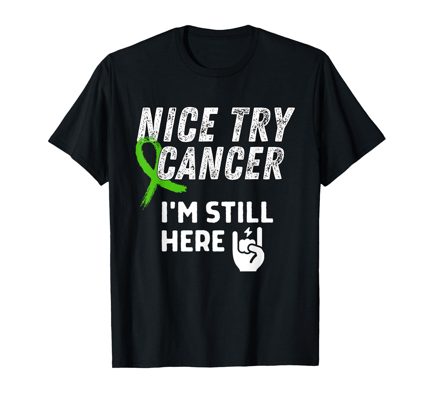 Nice Try Cancer I'm Still Here Lymphoma Awareness Support T-Shirt