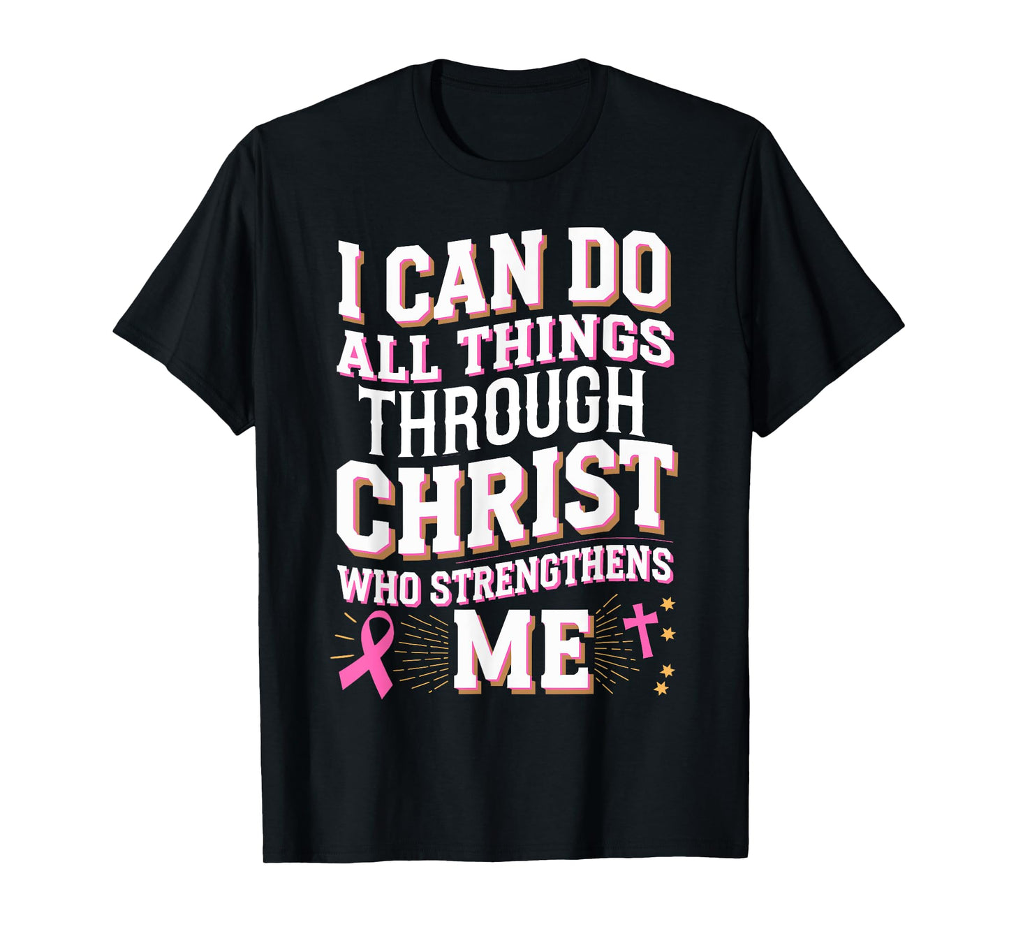 Can Do All Things Through Christ Breast Cancer Awareness T-Shirt