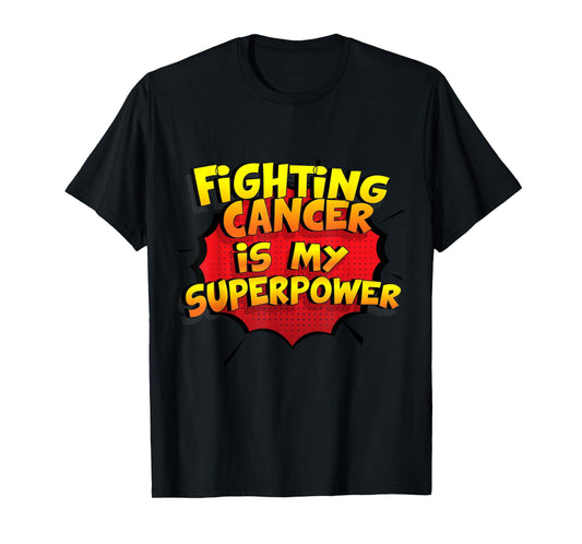 Fighting Cancer is my Superpower Design T-Shirt