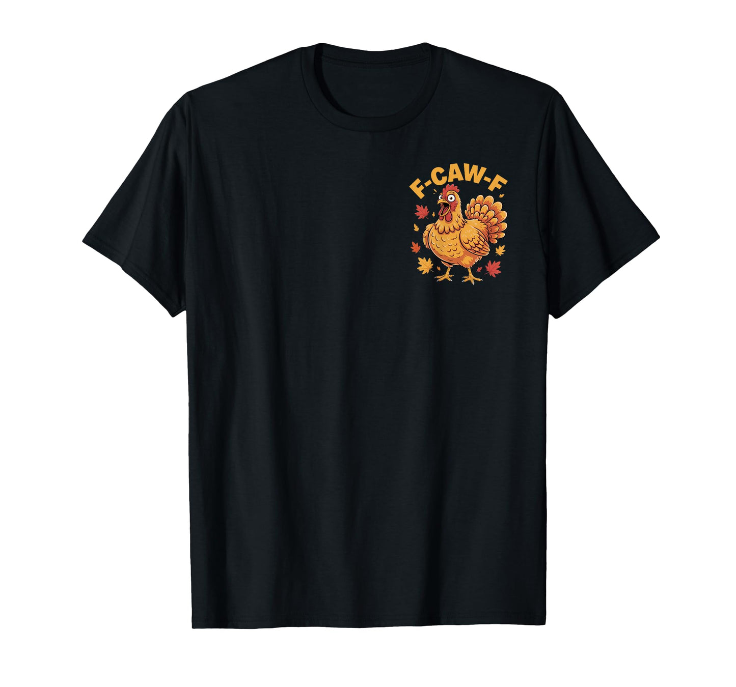 F-CAW-F Turkey Lovers Funny Thanksgiving Humor T-Shirt