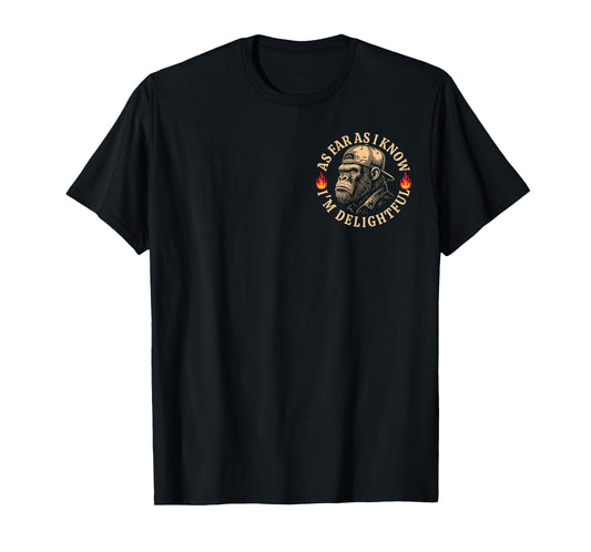 (2 Sided) As Far As I Know I'm Delightful Funny Monkey Quote T-Shirt