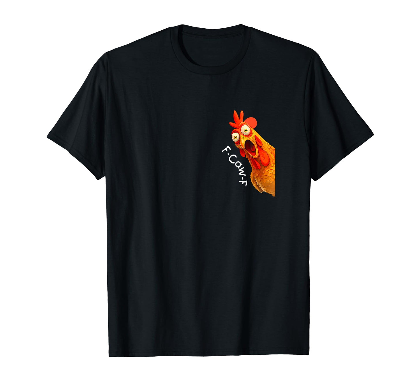 Funny F-Caw-F Chicken FCAWF Chicken (2 Side) T-Shirt