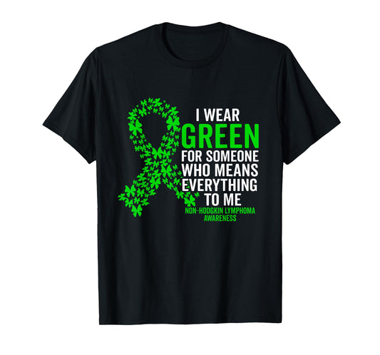 I Wear Green for Non Hodgkins Lymphoma Awareness Support T-Shirt
