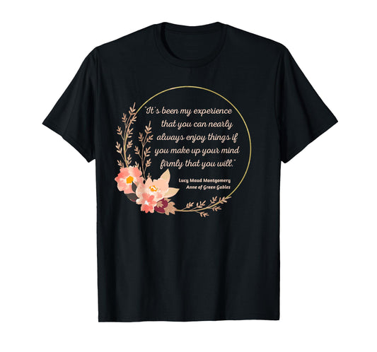 Anne Shirley Quote L. M. Montgomery Anne Green Gables T-Shirt
