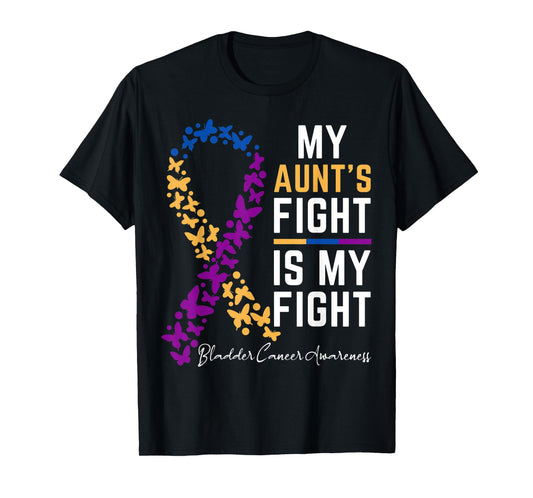 My Aunt's Fight is My Fight Support Bladder cancer awareness T-Shirt