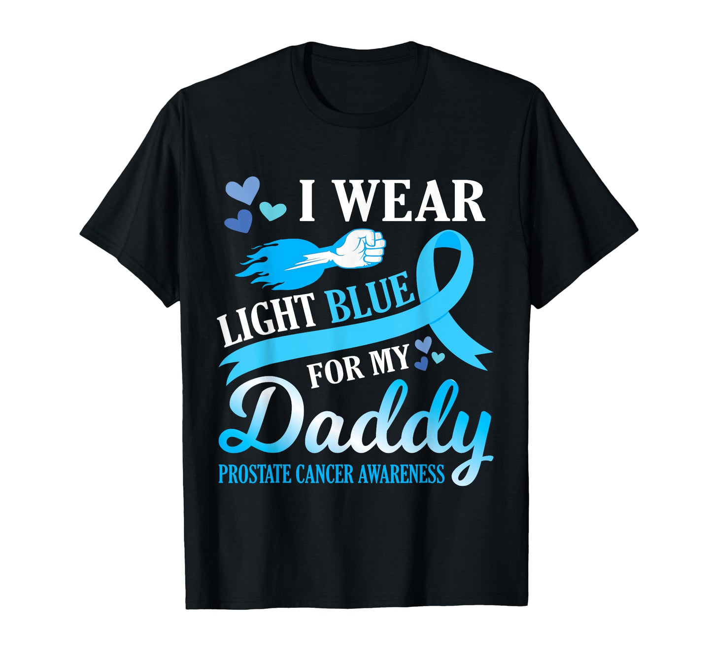 I Wear Light Blue For My Daddy Prostate Cancer Awareness T-Shirt