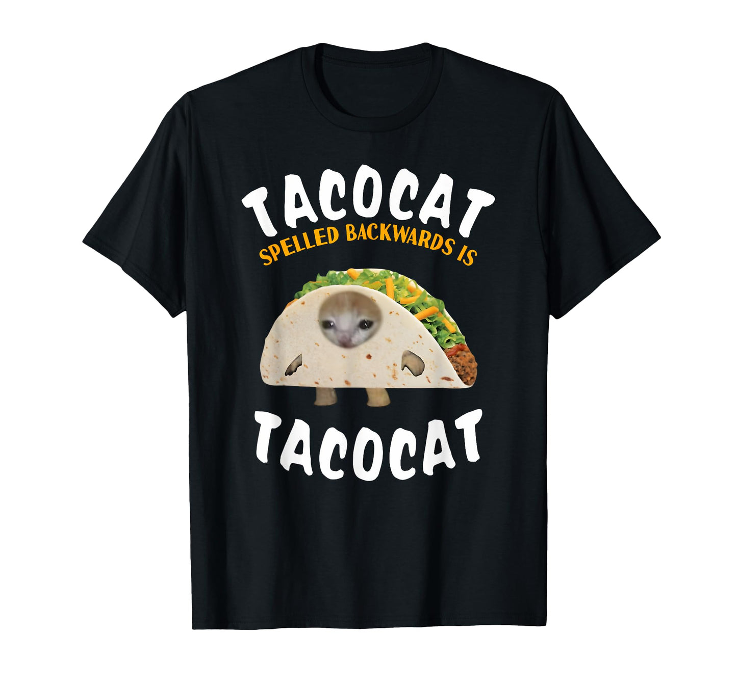 Tacocat Spelled Backward is Tacocat Silly Cat Meme Men Women T-Shirt
