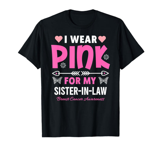 I Wear Pink For My Sister In-Law Breast Cancer Awareness T-Shirt