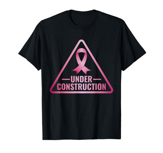 Under Construction Breast Cancer Awareness T-Shirt