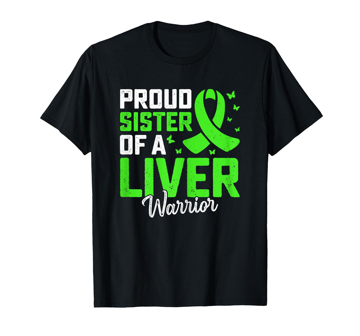 Support Liver Transplant - Proud Sister of a Liver Warrior T-Shirt
