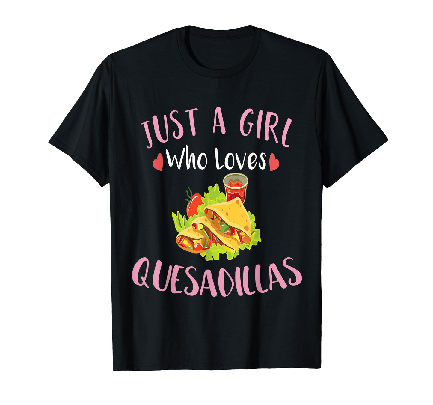 Cinco De Mayo T-Shirt Just a Girl Who Loves Quesadillas T-Shirt