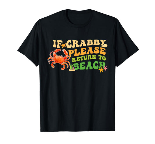 Funny If Crabby Please Return To Beach Groovy Design T-Shirt