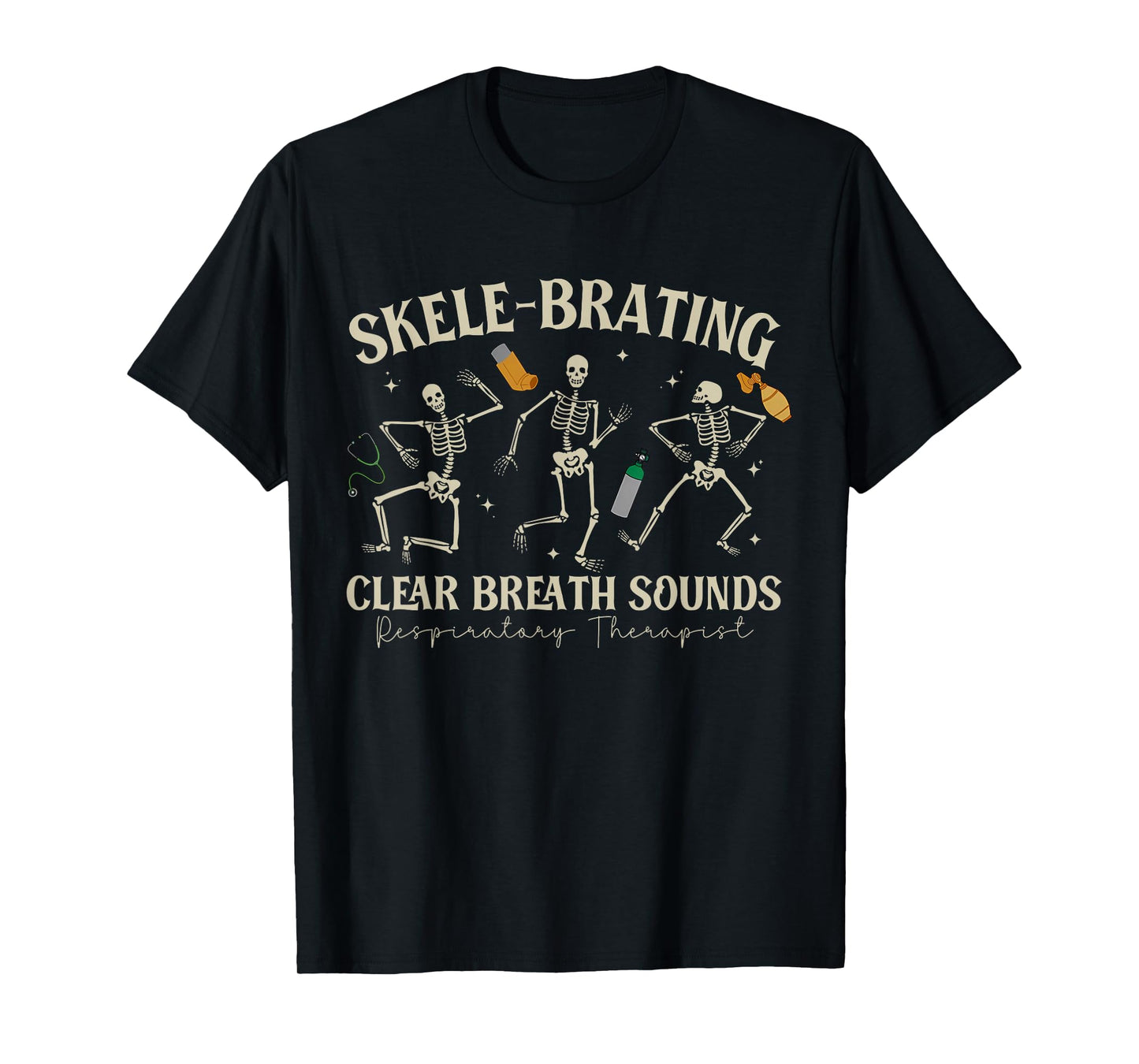 Skele-Brating Clear Breath Sounds Respiratory Therapist RT T-Shirt