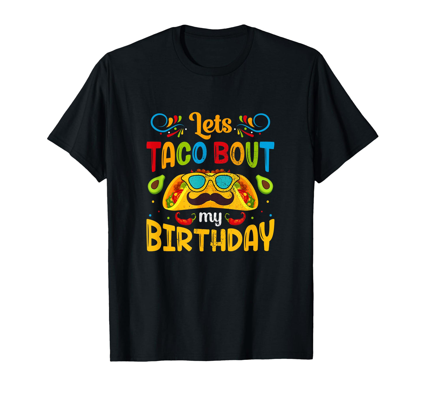 Cinco De Mayo Lets Taco About My Birthday Mexican T-Shirt